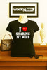 I Love Sharing My Wife I Heart Funny Adult Humor Graphic Tee Shirt by MyWackyTees