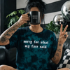 Teal Sorry for what my face said embroidered tie dye T-shirt by Madness & Mayhem LLC