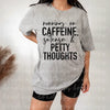 Running On Caffeine, Sarcasm & Petty Thoughts - Tee by The Neeley Design Co Wholesale