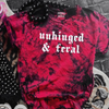Unhinged & feral embroidered tie dye T-shirt by Madness & Mayhem LLC