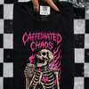 caffeinated chaos tshirt by Madness & Mayhem LLC