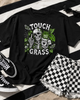 Touch grass tshirt by Madness & Mayhem LLC