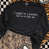 I might be a handful embroidered sweatshirt by Madness & Mayhem LLC