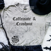 Caffeinate & crashout embroidered color blast tshirt by Madness & Mayhem LLC