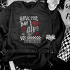Have the day crew neck sweatshirt by Madness & Mayhem LLC