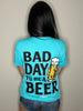 Bad Day To Be A Beer Tee by Luckless Outfitters