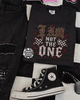 I am not the one shirt by Madness & Mayhem LLC