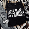 Human version of a headache Shirt (finished product) by Madness & Mayhem LLC
