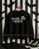 Crash out queen sweatshirt by Madness & Mayhem LLC