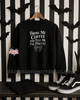 Bring me coffee crew neck sweatshirt by Madness & Mayhem LLC