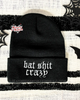 Bat shit crazy embroidered beanie by Madness & Mayhem LLC