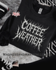 Coffee weather crew neck sweatshirt by Madness & Mayhem LLC