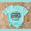 With God. All Things Are Possible || Matthew 19:26 || Tee by The Neeley Design Co Wholesale