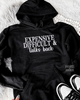 Expensive difficult & talks back Embroidered Hoodie by Madness & Mayhem LLC