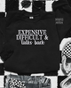 Expensive difficult & talks back embroidered sweatshirt by Madness & Mayhem LLC