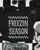 Freezin season sweatshirt by Madness & Mayhem LLC