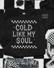 Cold like my soul sweatshirt by Madness & Mayhem LLC