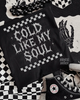 Cold like my soul shirt by Madness & Mayhem LLC