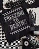 Freezing to death shirt by Madness & Mayhem LLC