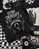 Stay trashy shirt by Madness & Mayhem LLC