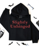 Slightly unhinged Embroidered Hoodie by Madness & Mayhem LLC