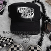 Annoyed af Trucker Hat by Madness & Mayhem LLC