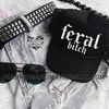Feral Bitch Trucker Hat by Madness & Mayhem LLC