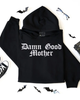 Damn good mother Embroidered Hoodie by Madness & Mayhem LLC