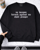 No weapon embroidered sweatshirt by Madness & Mayhem LLC