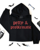 Petty & problematic Embroidered Hoodie by Madness & Mayhem LLC
