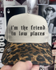 Friend in low places Leopard embroidered hat by Madness & Mayhem LLC