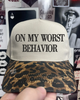 Worst behavior Leopard embroidered hat by Madness & Mayhem LLC