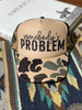 Somebody's Problem Camo Trucker Hat by Wild Junkie