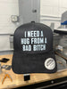 I Need A Hug From A Bad Bitch Suede Hat by Luckless Outfitters