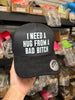 I Need A Hug From A Bad Bitch Suede Hat by Luckless Outfitters