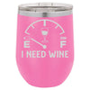 I Need Wine 12 oz Polar Camel Wine Tumbler by Anchored Grace Boutique
