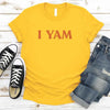 I YAM T-Shirt – Funny Thanksgiving Pun Tee by Adorb Custom Tees