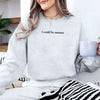 I Could Be Meaner Sweatshirt by Adorb Custom Tees