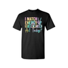 "I Match Energy—What's the Vibe Today?" T-Shirt by Dog Mom Hat