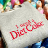 I Need A Diet Coke Embroidered Sweatshirt, Custom Diet Coke Hoodie, Vintage Coke Embroidery, Cute BFF Gift, Trendy Soda Lover Crewneck by Dog Mom Hat