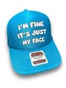 I'm Fine It's Just My Face Trucker Hat by Luckless Outfitters