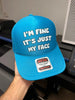 I'm Fine It's Just My Face Trucker Hat by Luckless Outfitters