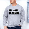 I’m Mom’s Favorite Unisex Sweatshirt - Funny Mom’s Favorite Son & Daughter Sweater by Adorb Custom Tees