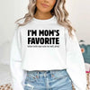 I’m Mom’s Favorite Unisex Sweatshirt - Funny Mom’s Favorite Son & Daughter Sweater by Adorb Custom Tees
