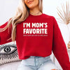 I’m Mom’s Favorite Unisex Sweatshirt - Funny Mom’s Favorite Son & Daughter Sweater by Adorb Custom Tees