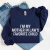 I'm My Mother-In-Law's Favorite Child – Funny Parent Sweatshirt by Adorb Custom Tees