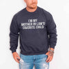 I'm My Mother-In-Law's Favorite Child – Funny Parent Sweatshirt by Adorb Custom Tees