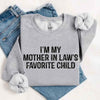 I'm My Mother-In-Law's Favorite Child – Funny Parent Sweatshirt by Adorb Custom Tees