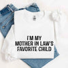 I'm My Mother-In-Law's Favorite Child – Funny Parent Sweatshirt by Adorb Custom Tees