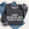 I'm My Mother-In-Law's Favorite Child – Funny Parent Sweatshirt by Adorb Custom Tees
